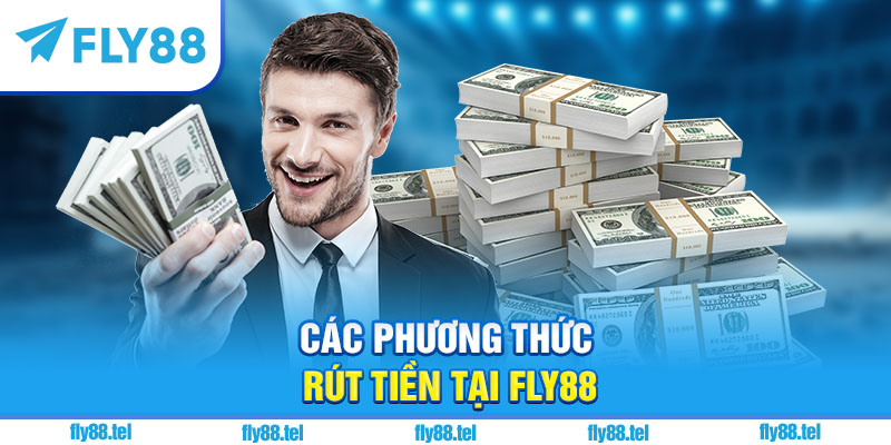 Các phương thức rút tiền tại Fly88