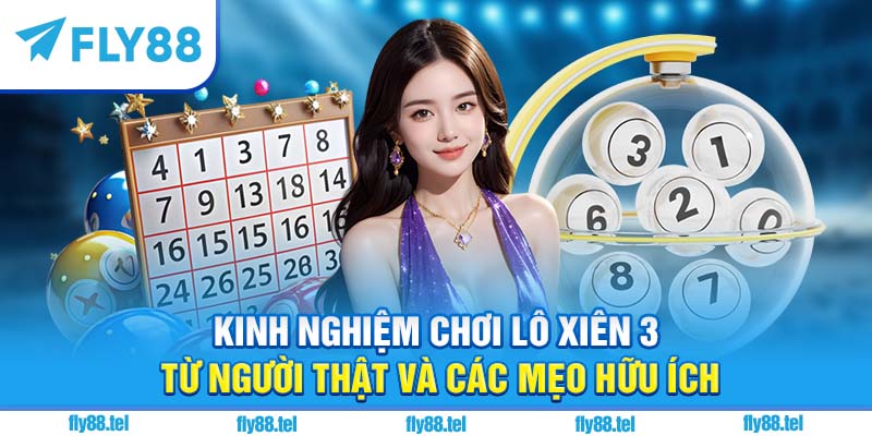 Kinh nghiệm chơi lô xiên 3